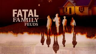 Fatal Family Feuds