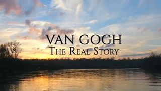 Van Gogh: The Real Story
