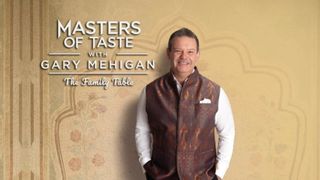 Masters of Taste with Gary Mehigan: The Family Table