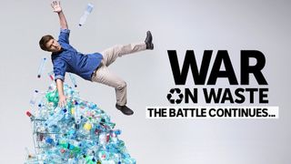 War on Waste: The Battle Continues