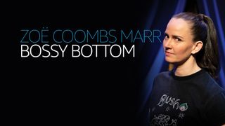 Zoe Coombs Marr: Bossy Bottom