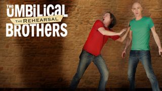 The Umbilical Brothers: The Rehearsal