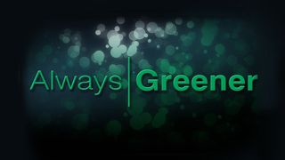 Always Greener