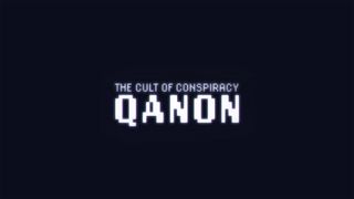 Qanon: The Cult of Conspiracy