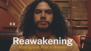 Reawakening Aboriginal Place Names