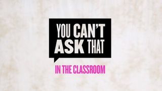 You Can't Ask That in the Classroom