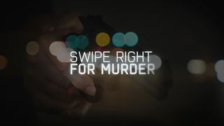 Swipe Right For Murder