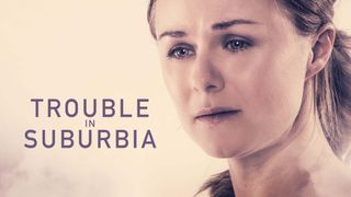 Trouble in Suburbia