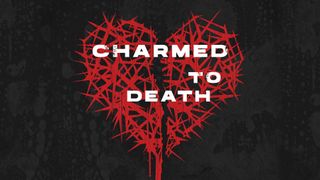 Charmed to Death