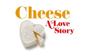 Cheese: A Love Story