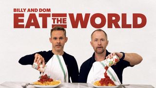 Billy and Dom Eat the World