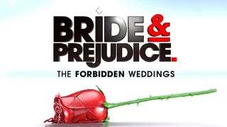 Bride & Prejudice - The Forbidden Weddings
