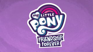 My Little Pony: Friendship Is Forever