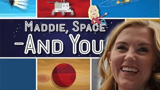 Maddie, Space and You