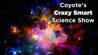 Coyote's Crazy Smart Science Show