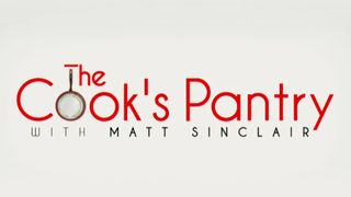 The Cook's Pantry with Matt Sinclair
