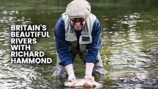 Beautiful British Rivers with Richard Hammond
