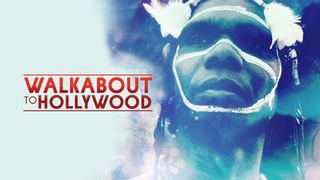 Walkabout to Hollywood