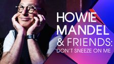 Howie Mandel & Friends: Don't Sneeze on Me
