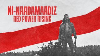 Ni-Naadamaadiz: Red Power Rising
