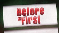 Before the First