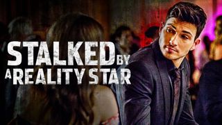 Stalked by a Reality Star
