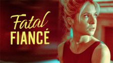 Fatal Fiancé