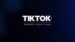 TikTok: Murder Gone Viral
