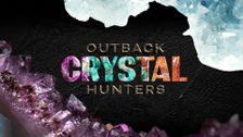 Outback Crystal Hunters