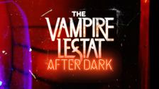 The Vampire Lestat: After Dark