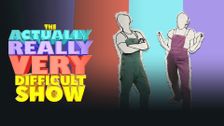 The Actually Really Very Difficult Show