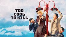 Too Cool to Kill