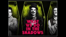 What We Do in the Shadows