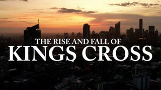 The Rise and Fall of Kings Cross
