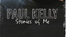 Paul Kelly: Stories of Me