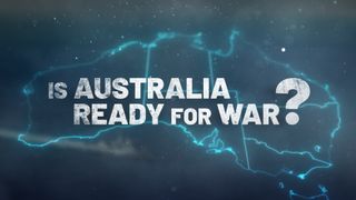 Is Australia Ready for War?