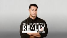 Tell Me What You Really Think