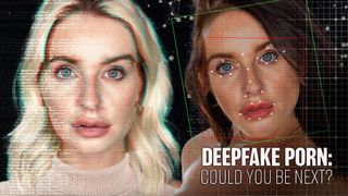 Deepfake Porn: Could You Be Next?