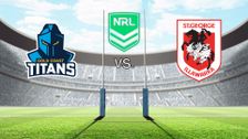 S2023 E6: Gold Coast Titans vs. St. George Illawarra Dragons
