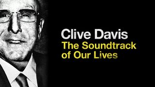 Clive Davis: The Soundtrack of Our Lives