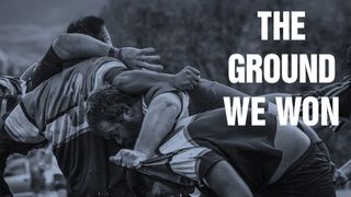 The Ground We Won