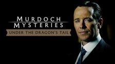 Murdoch Mysteries: Under the Dragon's Tail