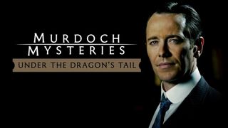 Murdoch Mysteries: Under the Dragon's Tail