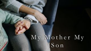 My Mother My Son