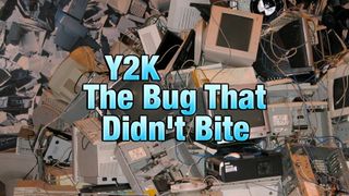 Y2K: The Bug That Didn't Bite