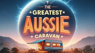 The Greatest Aussie Caravan